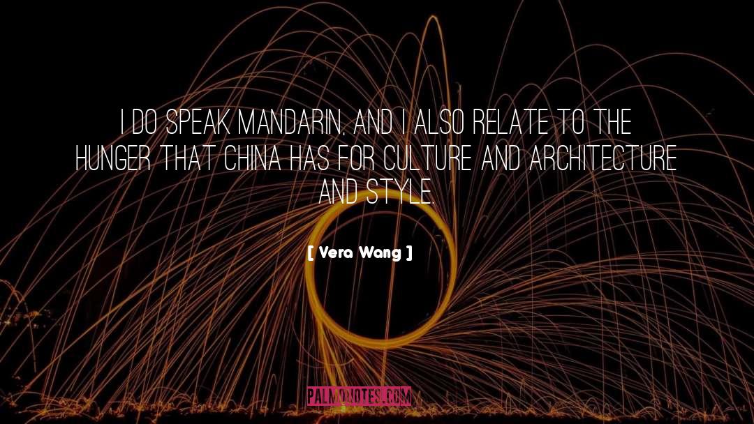 Vera Wang Quotes: I do speak Mandarin, and