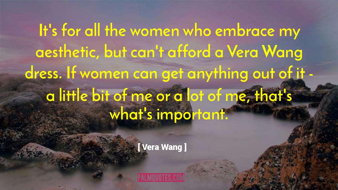 Vera Wang Quotes: It's for all the women