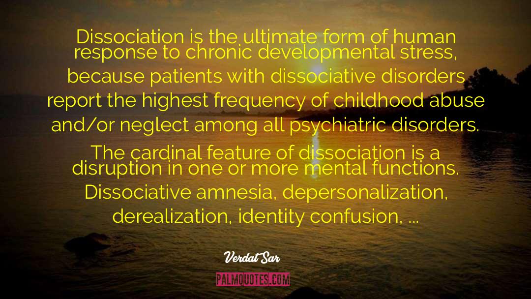 Verdat Sar Quotes: Dissociation is the ultimate form