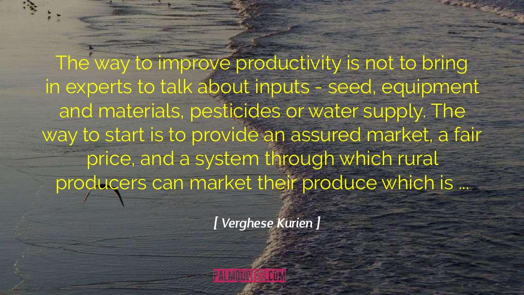 Verghese Kurien Quotes: The way to improve productivity