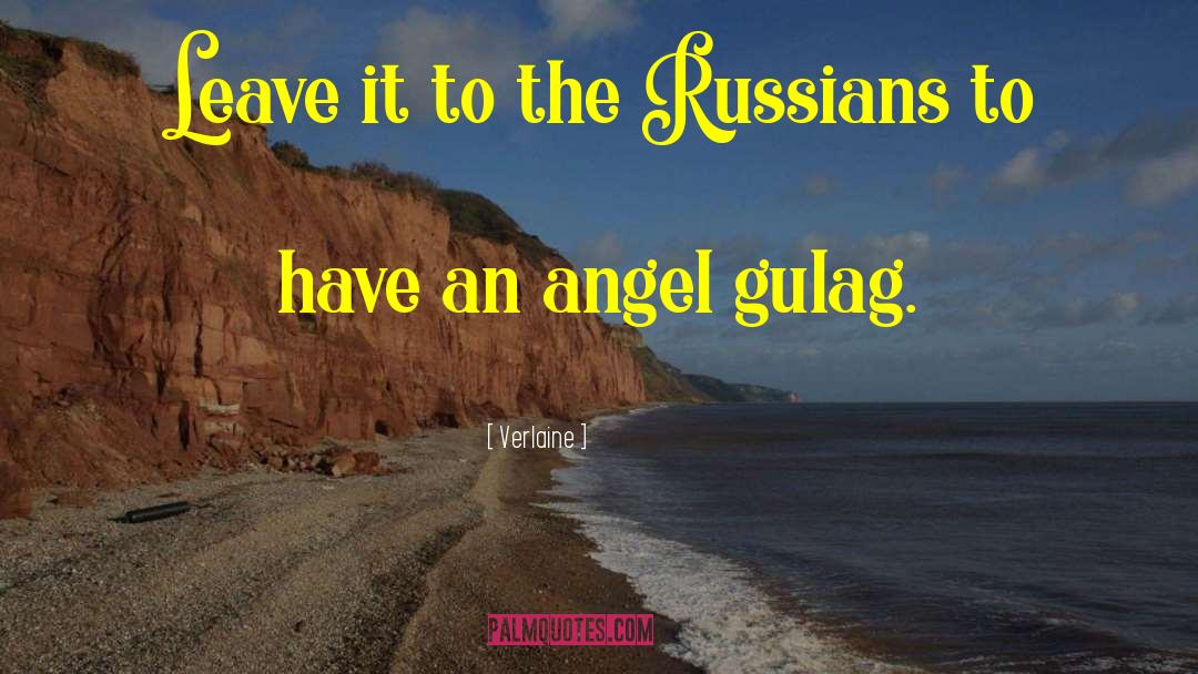 Verlaine Quotes: Leave it to the Russians