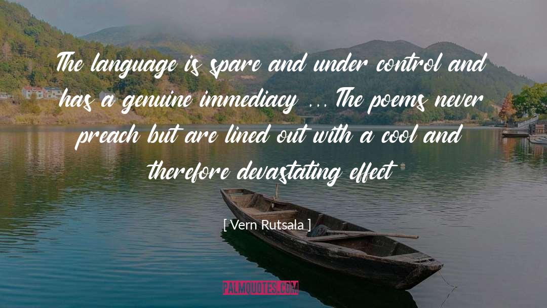 Vern Rutsala Quotes: The language is spare and