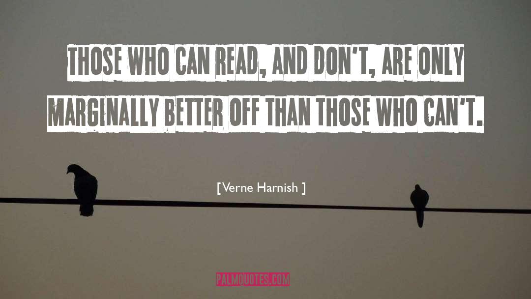 Verne Harnish Quotes: Those who can read, and