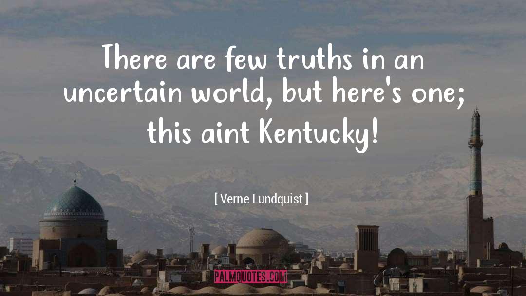 Verne Lundquist Quotes: There are few truths in