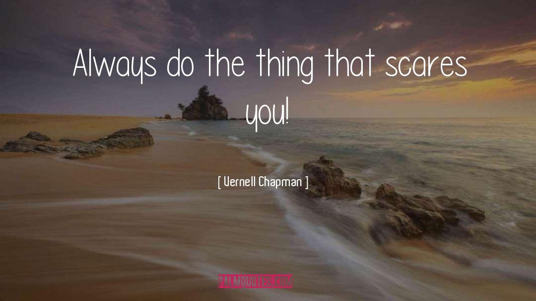 Vernell Chapman Quotes: Always do the thing that