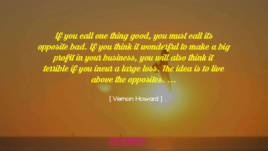 Vernon Howard Quotes: If you call one thing