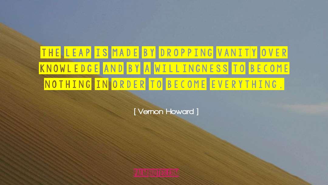 Vernon Howard Quotes: The leap is made by