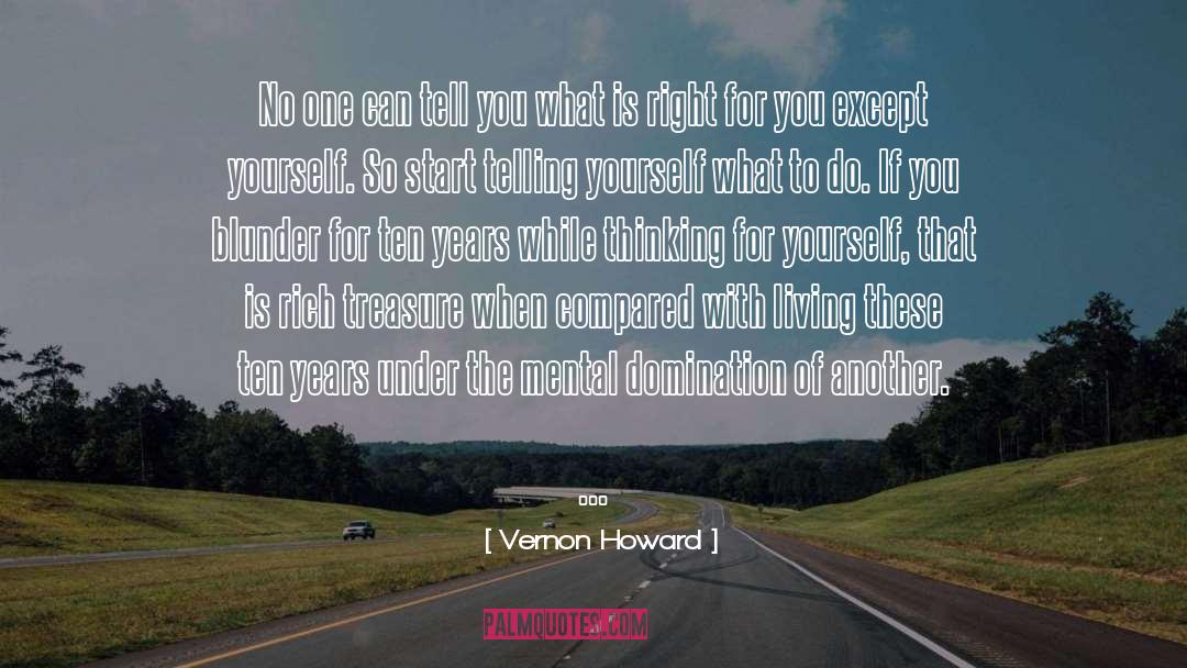 Vernon Howard Quotes: No one can tell you