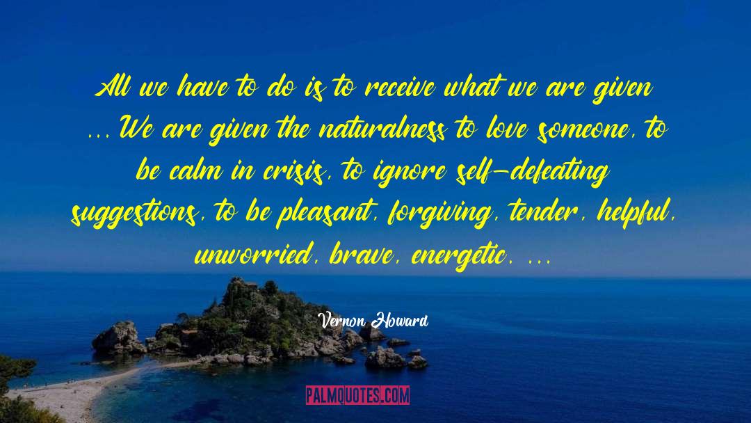 Vernon Howard Quotes: All we have to do