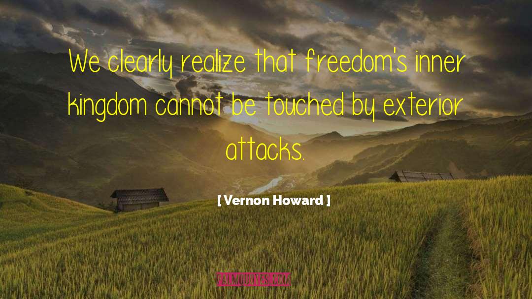 Vernon Howard Quotes: We clearly realize that freedom's