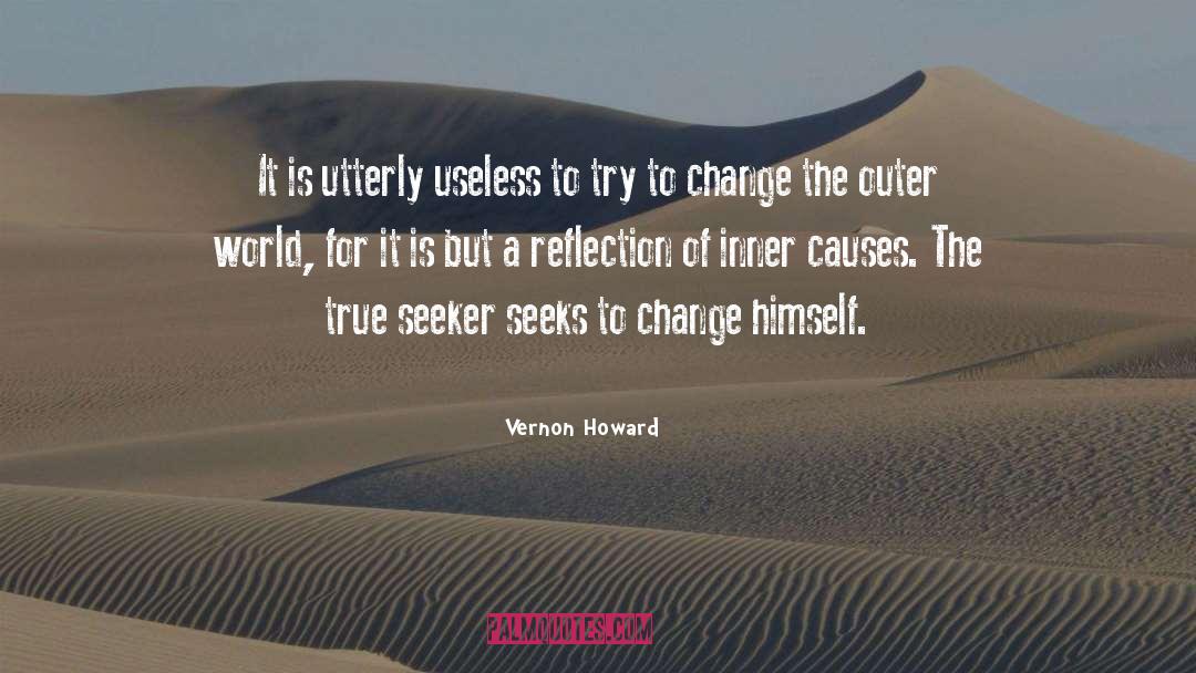 Vernon Howard Quotes: It is utterly useless to