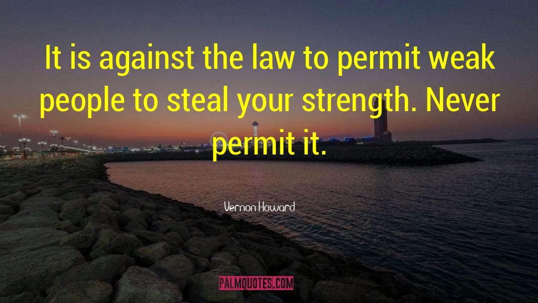 Vernon Howard Quotes: It is against the law