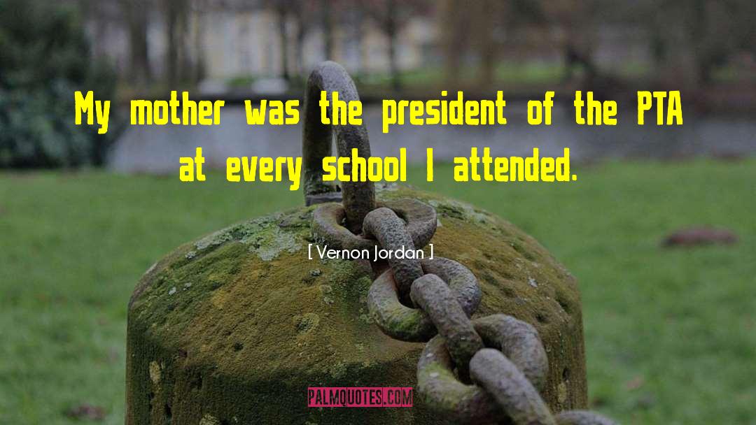 Vernon Jordan Quotes: My mother was the president