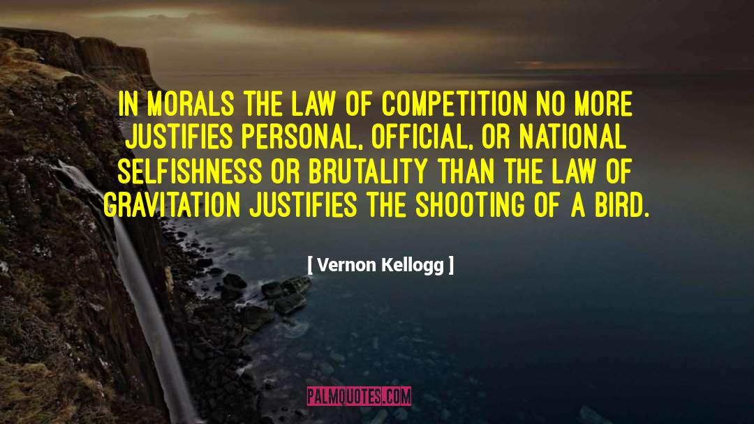 Vernon Kellogg Quotes: In morals the law of