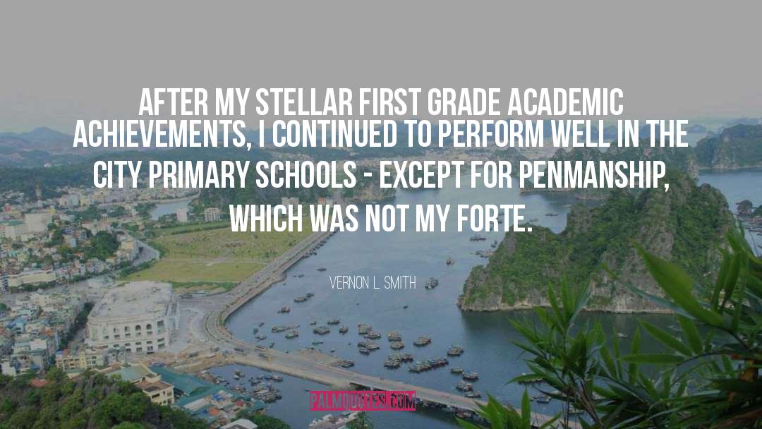 Vernon L. Smith Quotes: After my stellar first grade