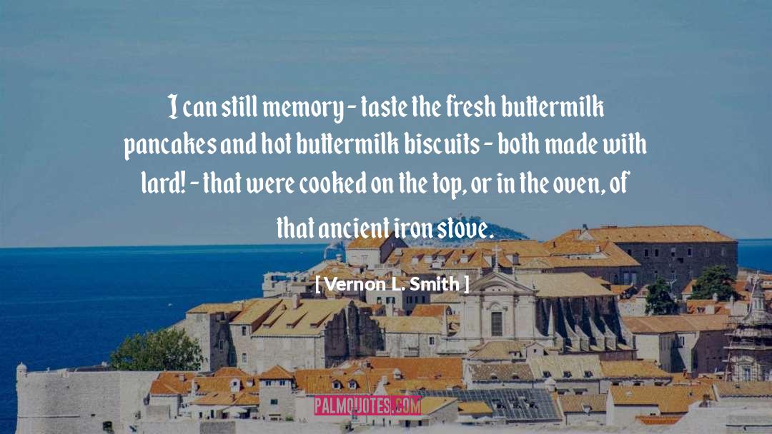 Vernon L. Smith Quotes: I can still memory -