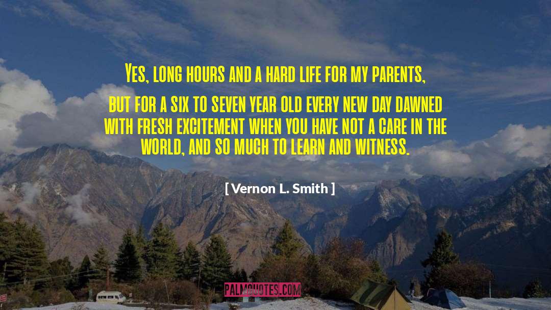 Vernon L. Smith Quotes: Yes, long hours and a