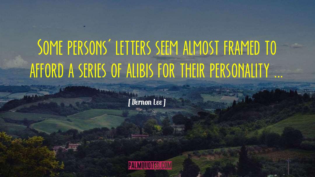 Vernon Lee Quotes: Some persons' letters seem almost