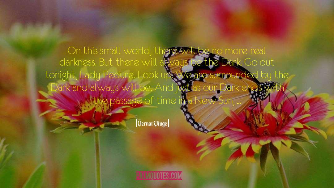 Vernor Vinge Quotes: On this small world, there
