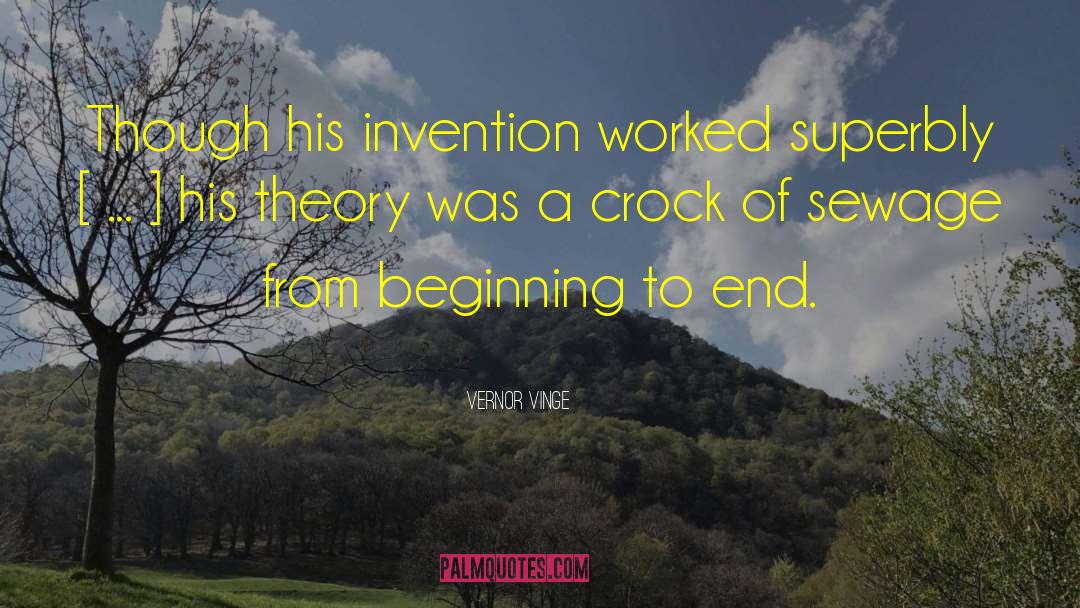 Vernor Vinge Quotes: Though his invention worked superbly