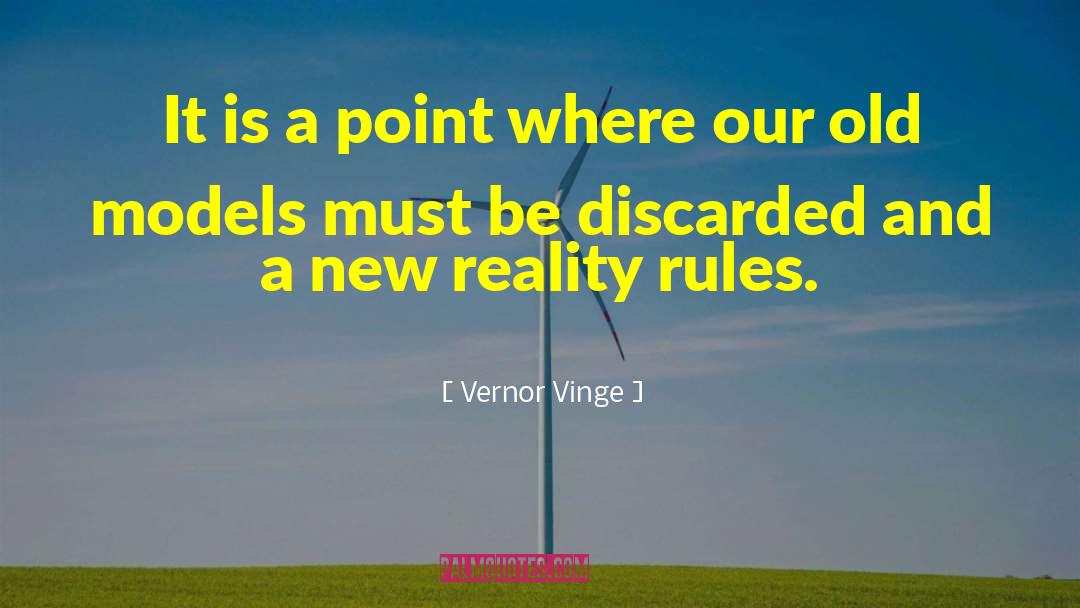 Vernor Vinge Quotes: It is a point where