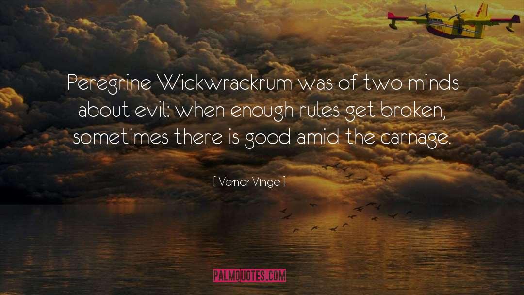 Vernor Vinge Quotes: Peregrine Wickwrackrum was of two