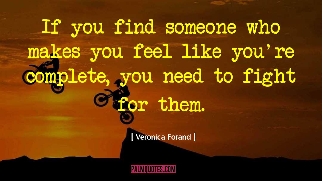 Veronica Forand Quotes: If you find someone who