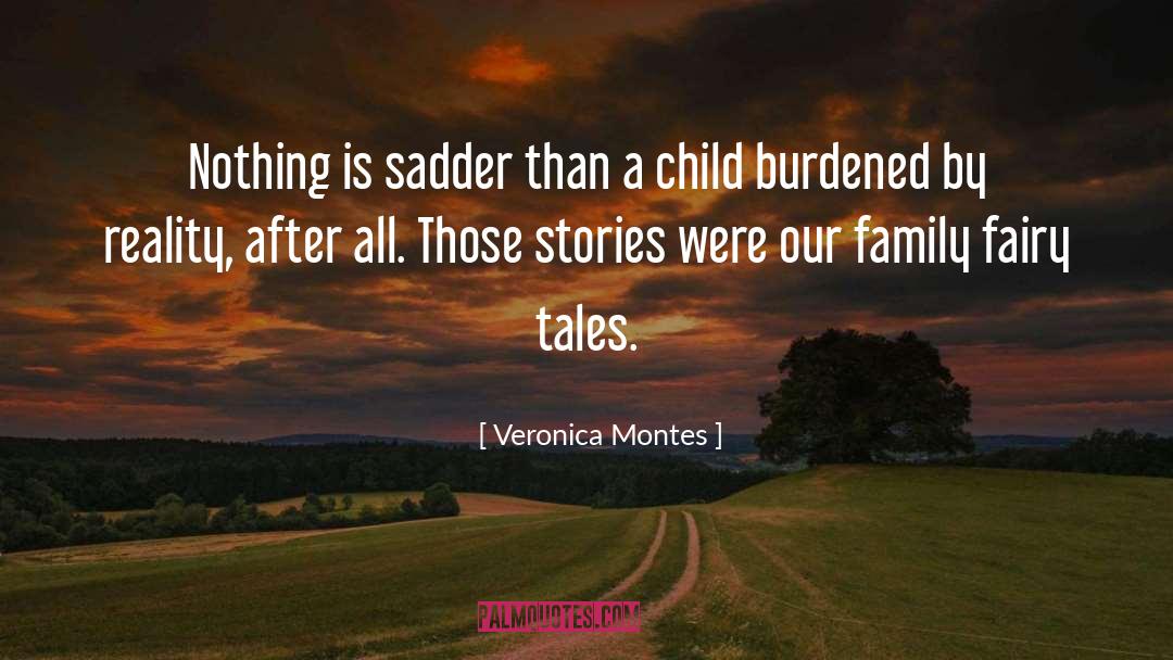 Veronica Montes Quotes: Nothing is sadder than a