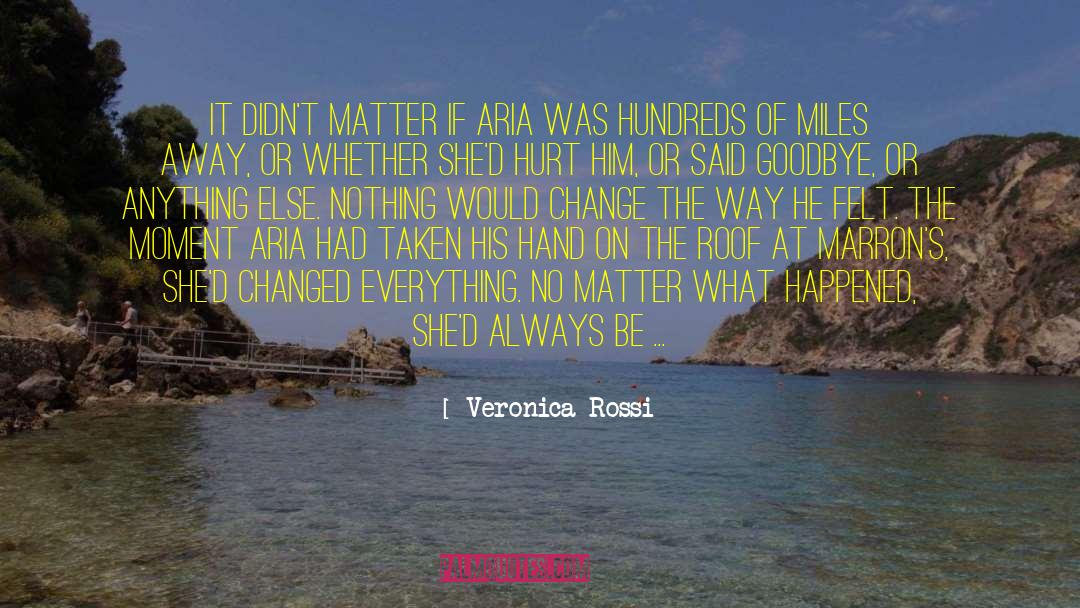 Veronica Rossi Quotes: It didn't matter if Aria