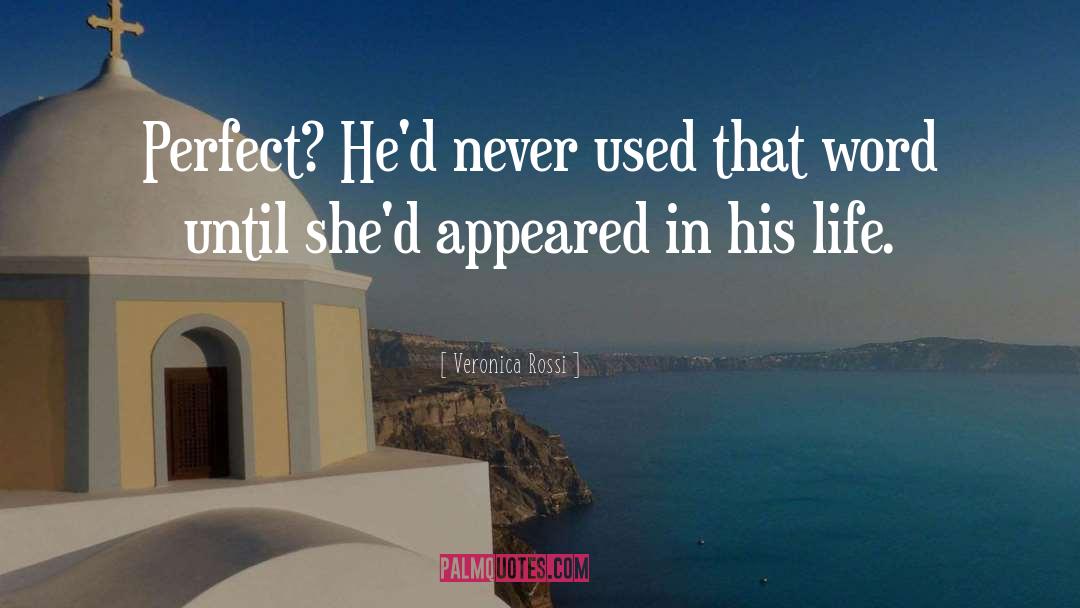 Veronica Rossi Quotes: Perfect? He'd never used that