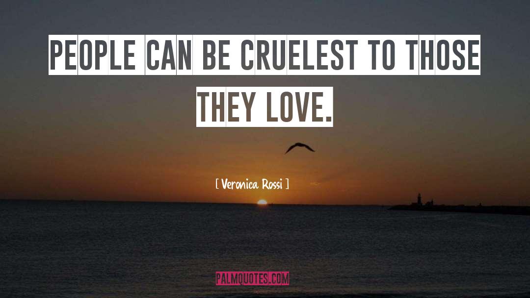 Veronica Rossi Quotes: People can be cruelest to
