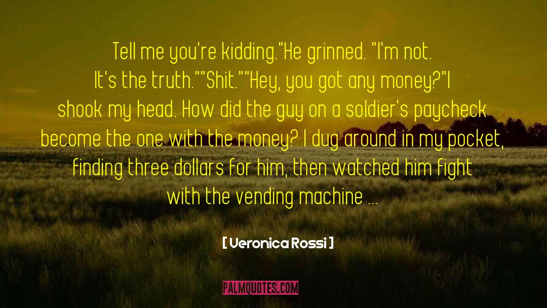 Veronica Rossi Quotes: Tell me you're kidding.