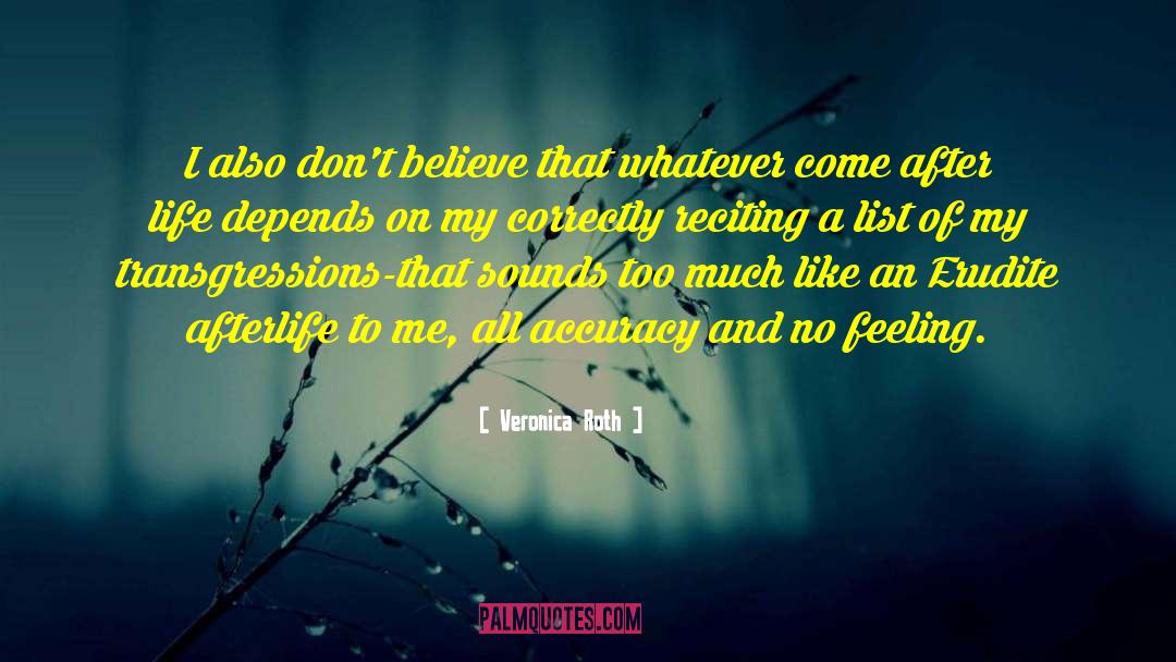 Veronica Roth Quotes: I also don't believe that