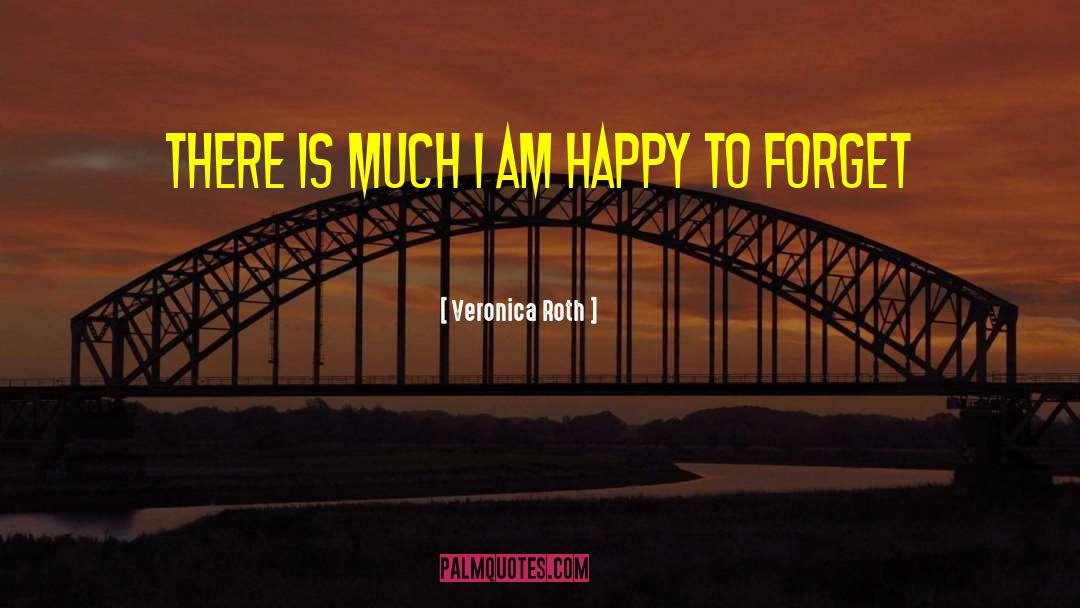 Veronica Roth Quotes: There is much I am