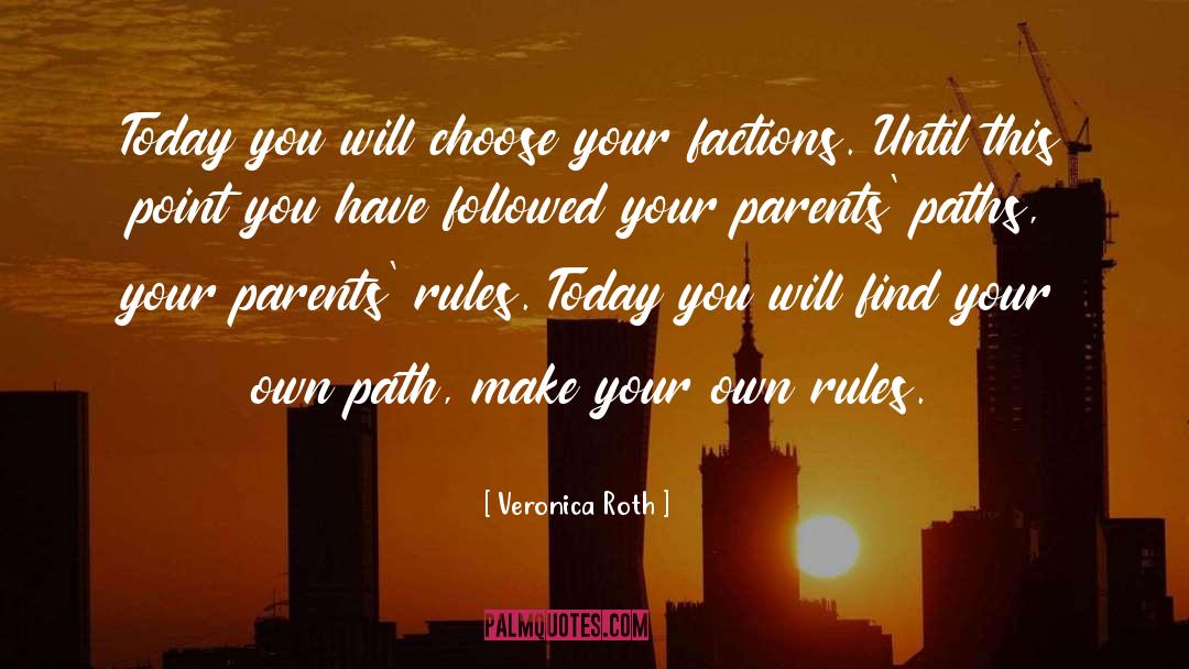 Veronica Roth Quotes: Today you will choose your