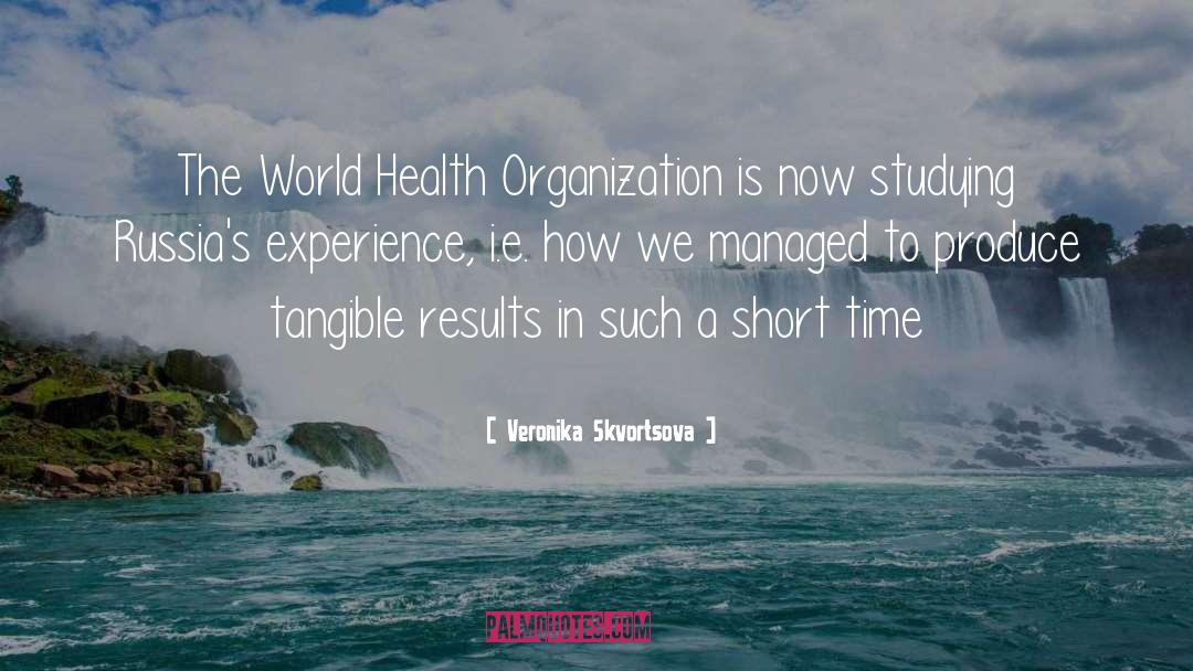 Veronika Skvortsova Quotes: The World Health Organization is