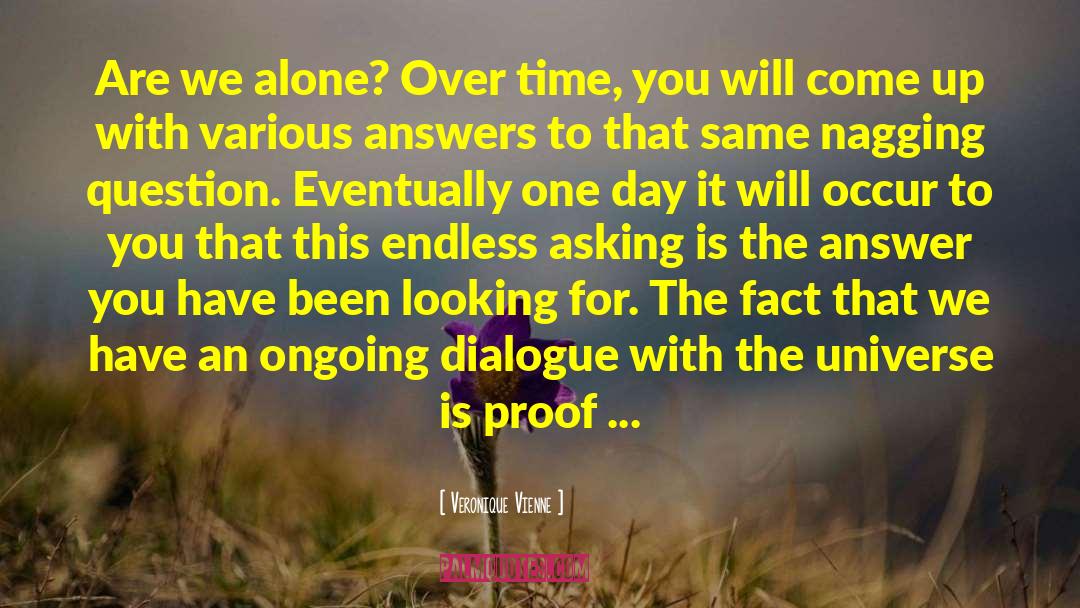 Veronique Vienne Quotes: Are we alone? Over time,