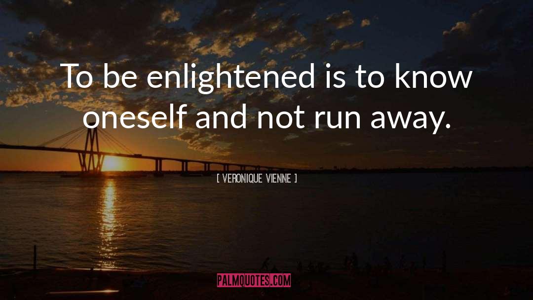 Veronique Vienne Quotes: To be enlightened is to