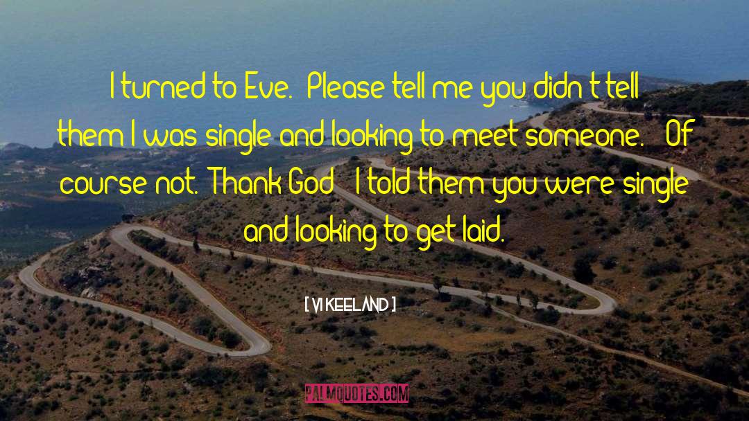 Vi Keeland Quotes: I turned to Eve. 