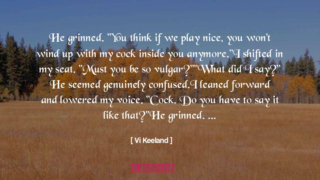 Vi Keeland Quotes: He grinned. 