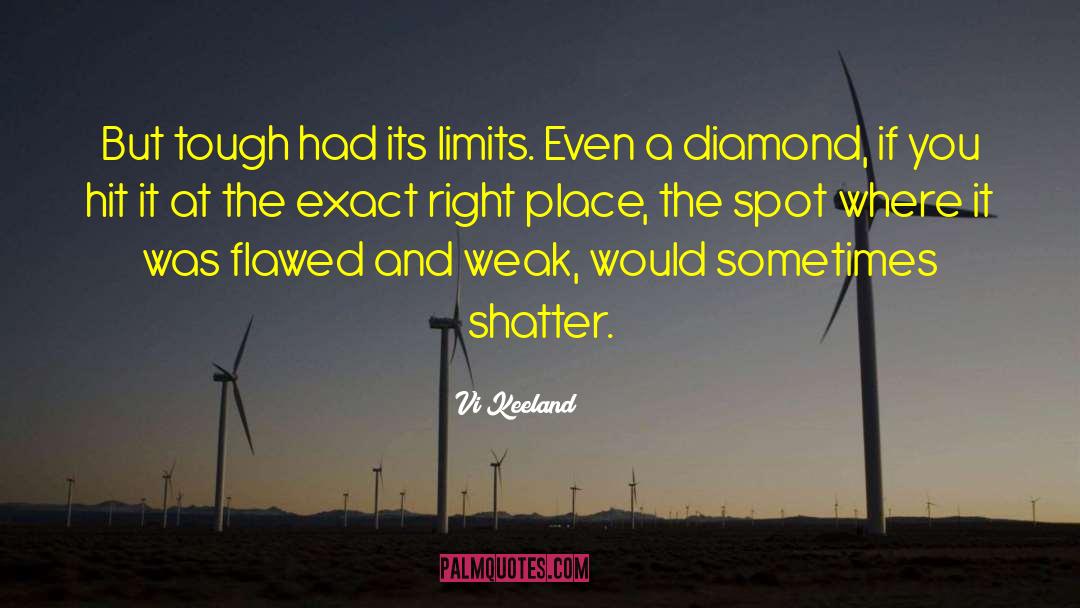 Vi Keeland Quotes: But tough had its limits.