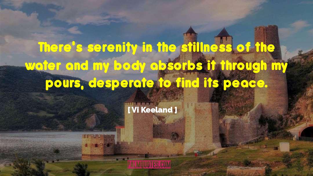 Vi Keeland Quotes: There's serenity in the stillness