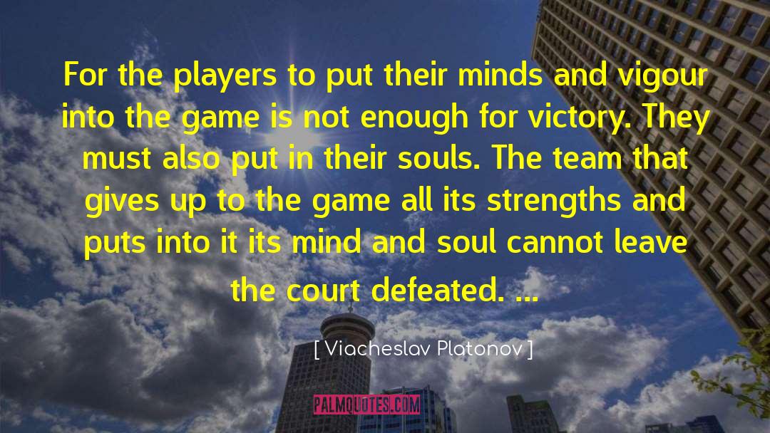 Viacheslav Platonov Quotes: For the players to put