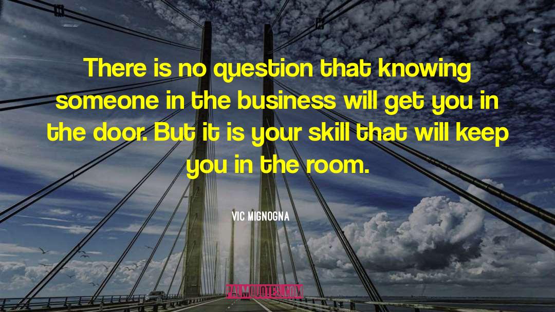 Vic Mignogna Quotes: There is no question that