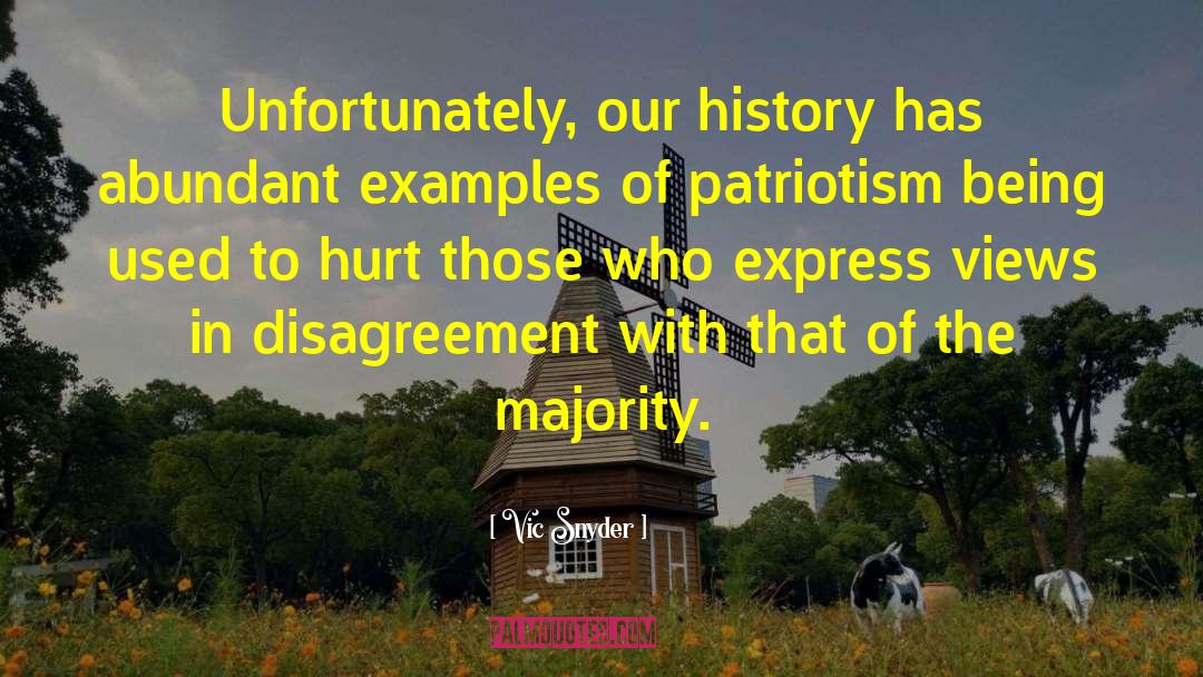 Vic Snyder Quotes: Unfortunately, our history has abundant