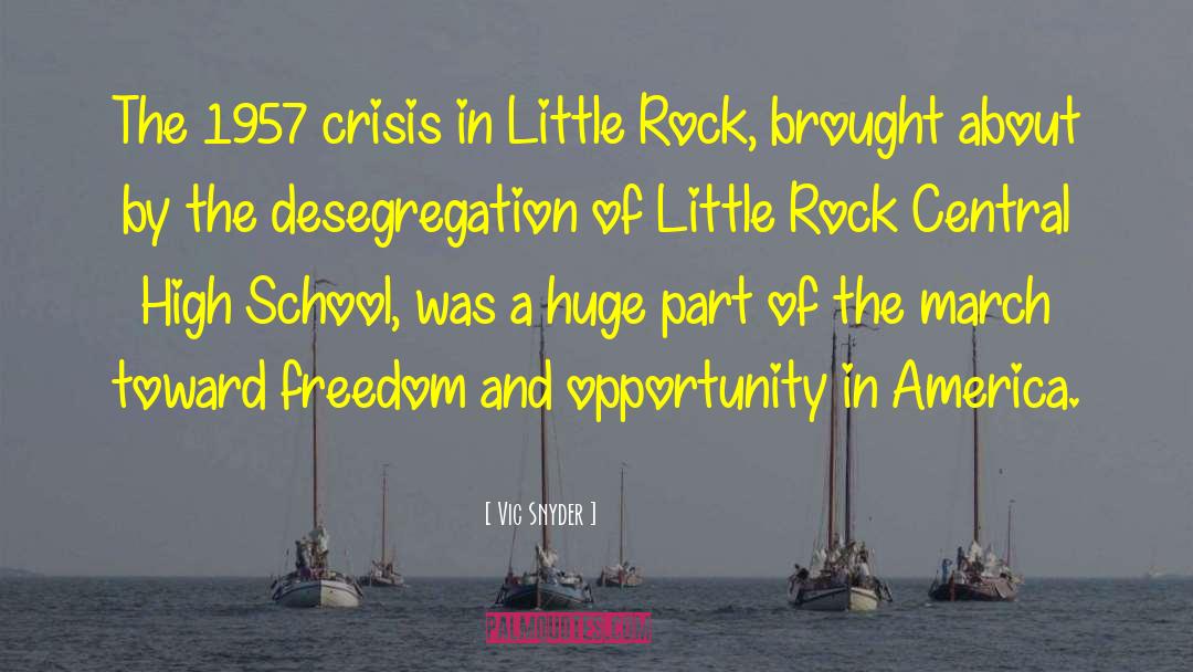 Vic Snyder Quotes: The 1957 crisis in Little