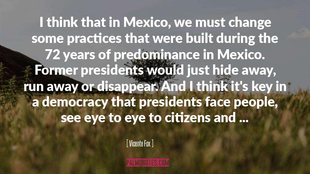 Vicente Fox Quotes: I think that in Mexico,