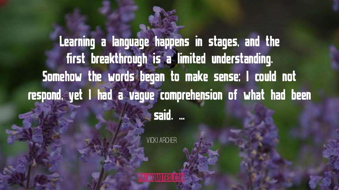 Vicki Archer Quotes: Learning a language happens in