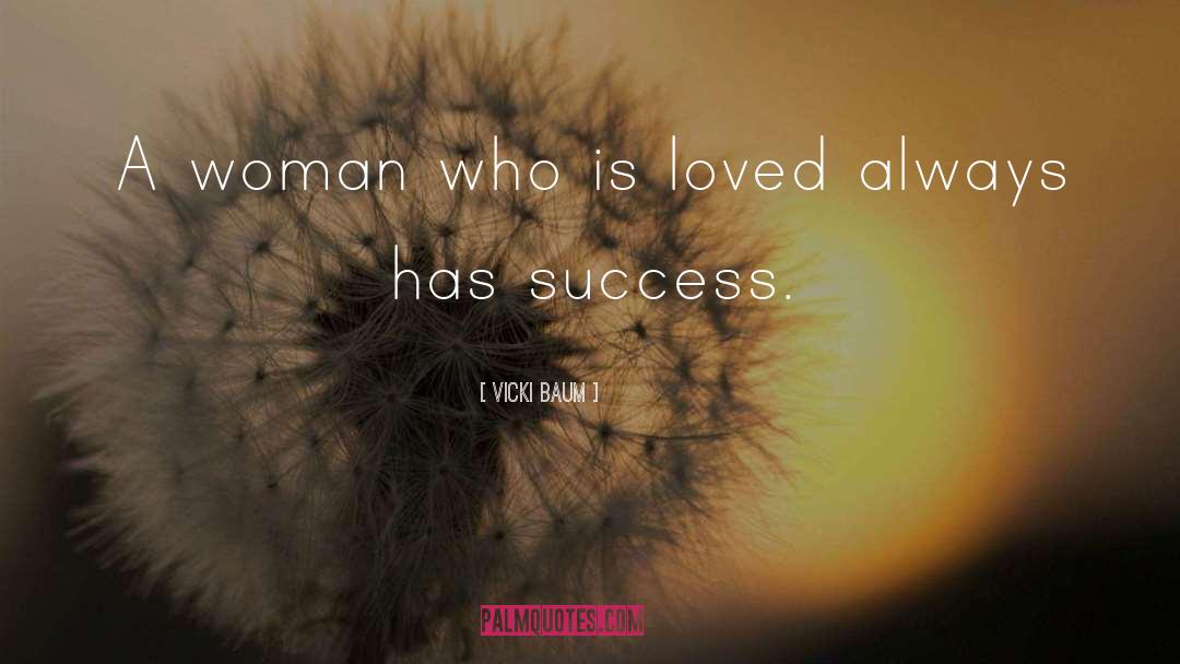 Vicki Baum Quotes: A woman who is loved