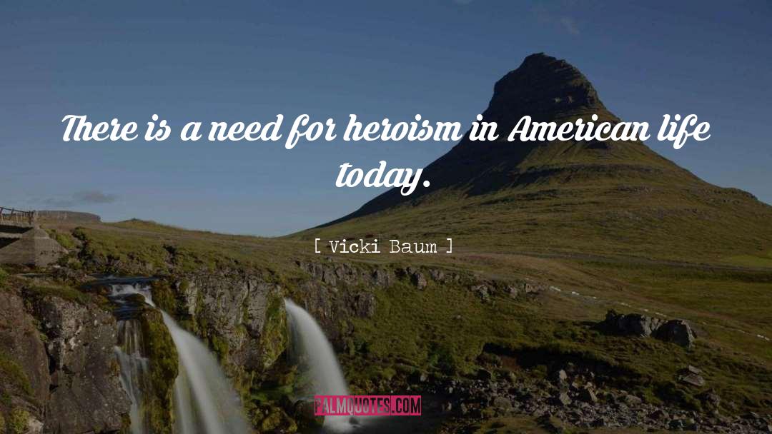 Vicki Baum Quotes: There is a need for